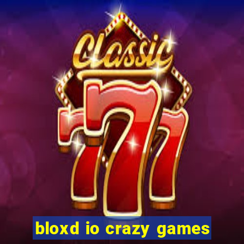 bloxd io crazy games